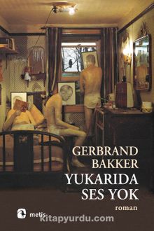 Yukarıda Ses Yok - Gerbrand Bakker