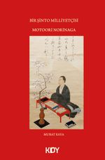 Bir Şinto Milliyetçisi Motoori Norinaga