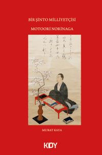 Bir Şinto Milliyetçisi Motoori Norinaga