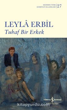 Tuhaf Bir Erkek (Karton Kapak) - Leyla Erbil
