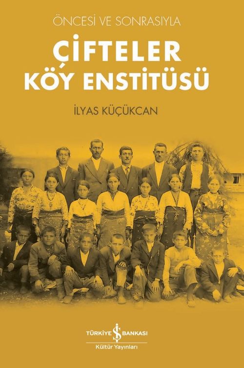 Çifteler Köy Enstitüsü & Öncesi ve Sonrasıyla