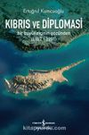 Kıbrıs ve Diploması & Bir Büyükelçinin Gözünden (1987-1991)
