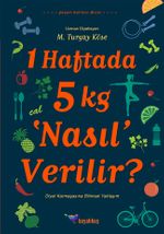 1 Haftada 5 kg ‘Nasıl' Verilir? / Yaşam Kalitesi Dizisi 1