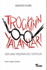 Troçki'nin Yalanları & 1930'larda Troçki'nin Gizli Tertipleri