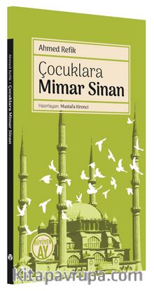 Çocuklara Mimar Sinan - Ahmed Refik