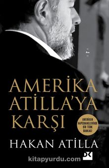 Amerika Atilla’ya Karşı & Amerikan Hapishanelerinde Bir Türk Bankacı