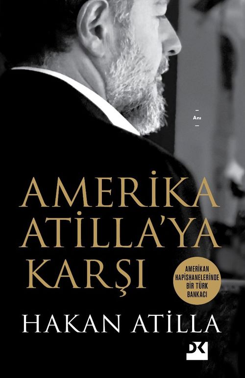 Amerika Atilla'ya Karşı & Amerikan Hapishanelerinde Bir Türk Bankacı