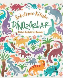 Sobeleme Kitabı / Dinozorlar & Dikkat Geliştiren Oyunlar - Claire Stamper