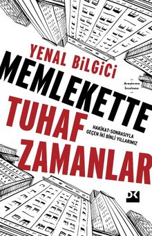Memlekette Tuhaf Zamanlar - Yenal Bilgici