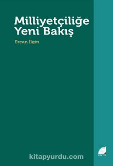Milliyetçiliğe Yeni Bakış - Ercan İlgin