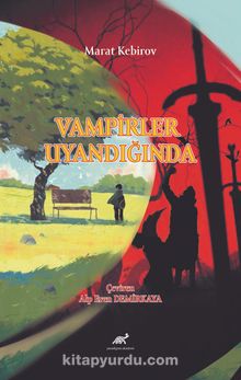 Vampirler Uyandığında - Marat Kebirov