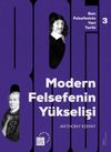 Modern Felsefe'nin Y&uuml;kselişi / Batı Felsefesinin Yeni Tarihi 3. Cilt