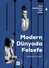 Modern D&uuml;nyada Felsefe / Batı Felsefesinin Yeni Tarihi 4. Cilt