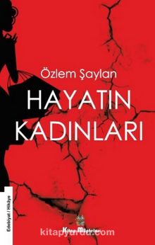 Hayatın Kadınları - Özlem Şaylan