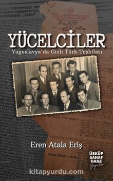 Yücelciler & Yugoslavya’da Gizli Türk Teşkilatı