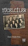 Y&uuml;celciler & Yugoslavya&rsquo;da Gizli T&uuml;rk Teşkilatı