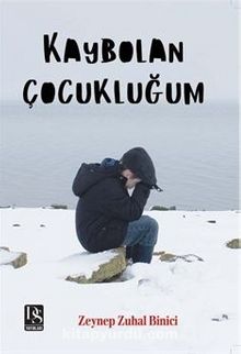 Kaybolan Çocukluğum - Zeynep Zuhal Binici
