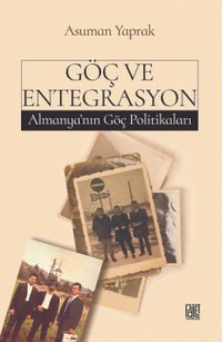 Göç ve Entegrasyon & Almanyanın Göç Politikaları