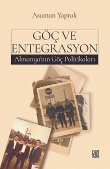Göç ve Entegrasyon & Almanyanın Göç Politikaları