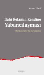 İlahi Kelamın Kendine Yabancılaşması & Hermeneutik Bir Soruşturma