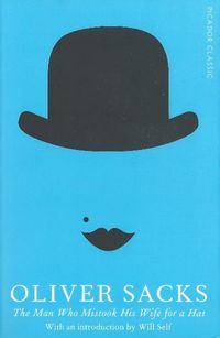 The Man Who Mistook His Wife for a Hat