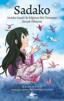 Sadako & Sadako Sasaki İle Kağittan Bin Turnanın Gerçek Hikayesi