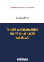 Tahkim Yargılamasında Ara ve Nihai Hakem Kararları Milletlerarası Uyuşmazlık Çözümü Dizisi No: 8