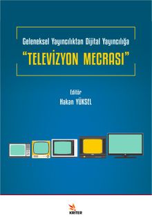 Geleneksel Yayıncılıktan Dijital Yayıncılığa “Televizyon Mecrası”