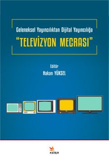 Geleneksel Yayıncılıktan Dijital Yayıncılığa “Televizyon Mecrası” - Hakan Yüksel