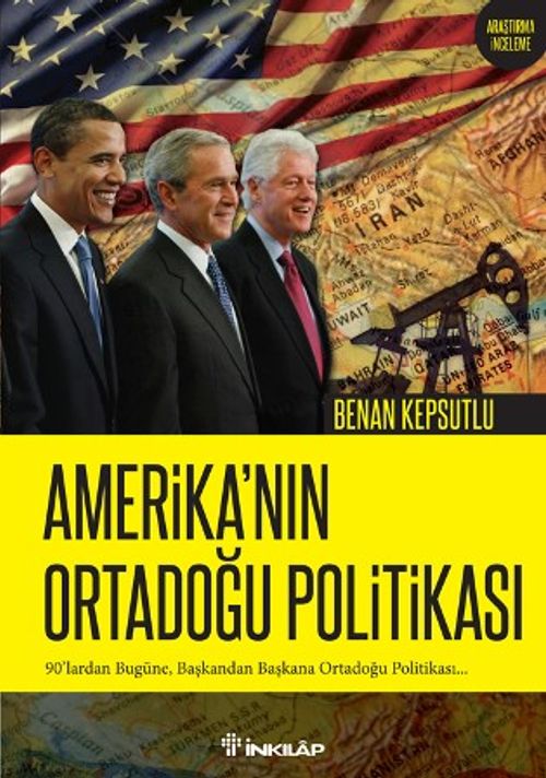 Amerika'nın Ortadoğu Politikası & 90'lardan Bugüne, Başkandan Başkana Ortadoğu Politikası