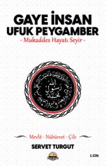 Gaye İnsan - Ufuk Peygamber (Cilt 1) & Mukaddes Hayatı Seyir 