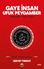 Gaye İnsan - Ufuk Peygamber - Mukaddes Hayatı Seyir- (Cilt 2 ) & Hicret - Kılıçlar Çekiliyor