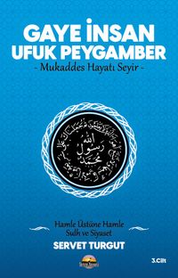Gaye İnsan - Ufuk Peygamber - Mukaddes Hayatı Seyir- (Cilt 3) & Hamle Üstüne Hamle - Sulh ve Siyaset