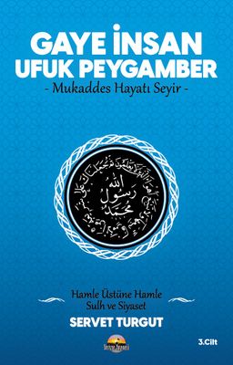 Gaye İnsan - Ufuk Peygamber - Mukaddes Hayatı Seyir- (Cilt 3) & Hamle Üstüne Hamle - Sulh ve Siyaset