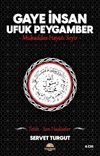 Gaye İnsan - Ufuk Peygamber - Mukaddes Hayatı Seyir- (Cilt 4) & Fetih - Son Hadiseler