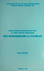 Evliya Çelebi Seyahatnamesine Göre 17. Yüzyılda Osmanlı Türkçesinde Ses Benzeşmeleri ve Uyumlar / 14-A-21