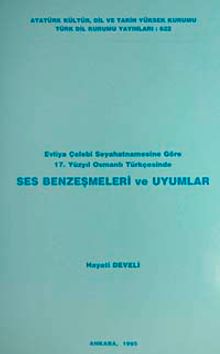 Evliya Çelebi Seyahatnamesine Göre 17. Yüzyılda Osmanlı Türkçesinde Ses Benzeşmeleri ve Uyumlar