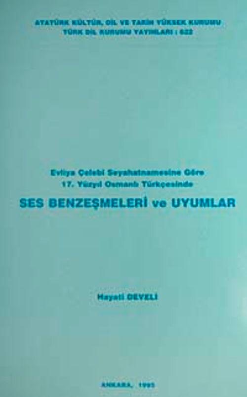 Evliya Çelebi Seyahatnamesine Göre 17. Yüzyılda Osmanlı Türkçesinde Ses Benzeşmeleri ve Uyumlar / 14-A-21