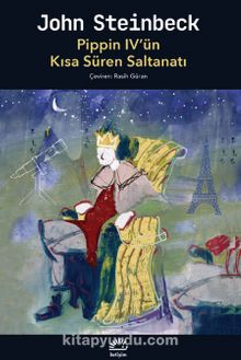 Pippin IV'ün Kısa Süren Saltanatı - John Steinbeck