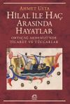 Hilal İle Ha&ccedil; Arasında Hayatlar & Orta&ccedil;ağ Akdenizi'nde Ticaret ve T&uuml;ccarlar