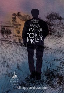 Başka Evlere Yolculuklar - Mehmet Yaşın