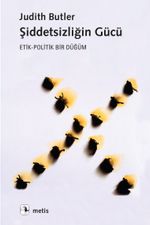 Şiddetsizliğin Gücü & Etik-Politik Bir Düğüm