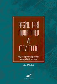 Afşinli Taki Muhammed ve Mevlitleri Hayatı ve Şiirleri Bağlamında Monografik Bir İnceleme