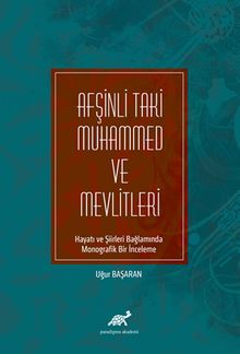 Afşinli Taki Muhammed ve Mevlitleri Hayatı ve Şiirleri Bağlamında Monografik Bir İnceleme