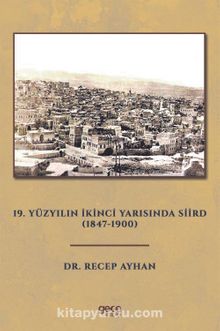 19. Yüzyılın İkinci Yarısında Siird (1847-1900) - Dr. Recep Ayhan