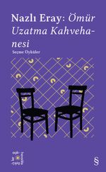 Everest Açıkhava 15 / Nazlı Eray: Ömür Uzatma Kahvehanesi