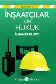 İnşaatçılar İçin Hukuk - İlhan Durusoy