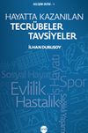 Hayatta Kazanılan Tecr&uuml;beler Tavsiyeler