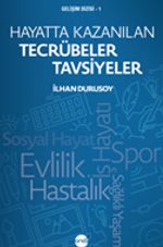 Hayatta Kazanılan Tecrübeler Tavsiyeler