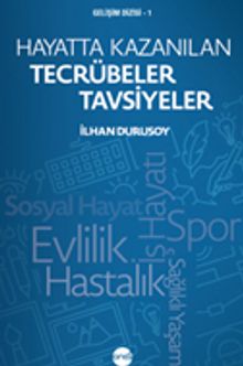 Hayatta Kazanılan Tecrübeler Tavsiyeler